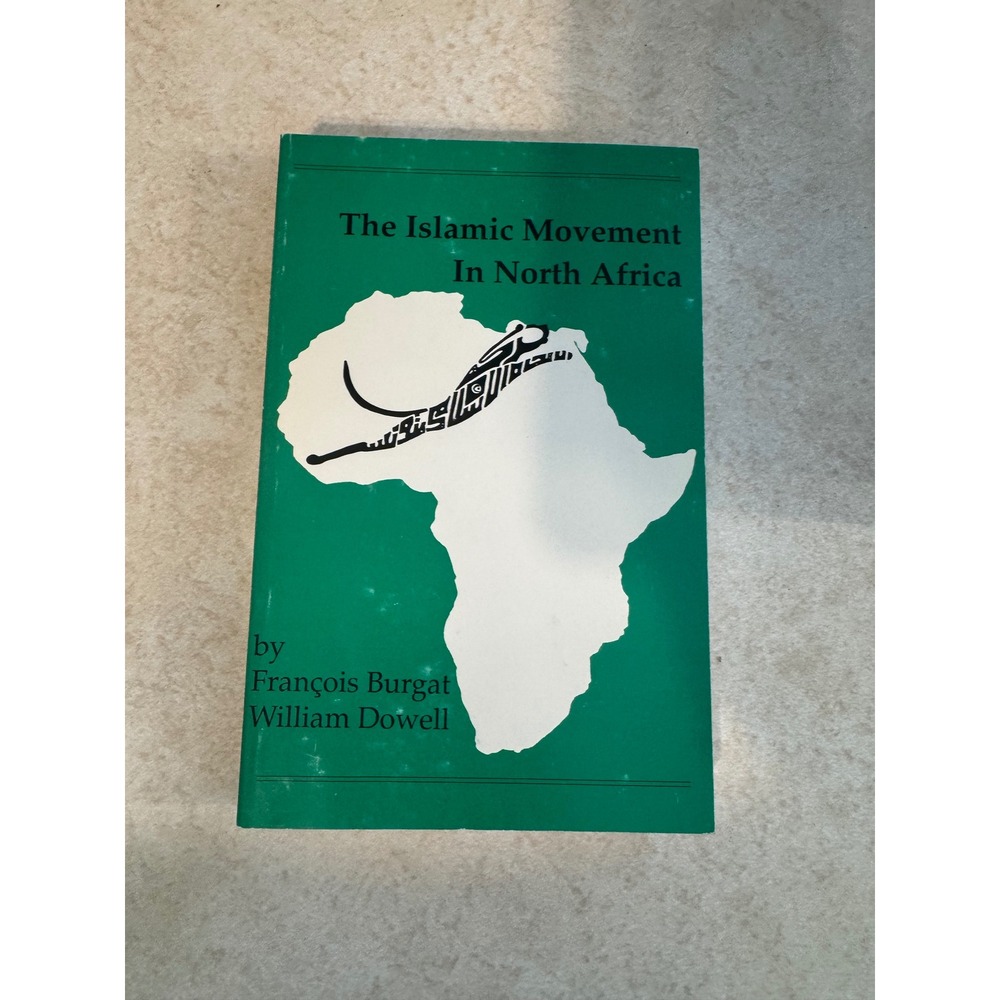 The Islamic Movement in North Africa Francois Burgat William Dowell 1993 Book